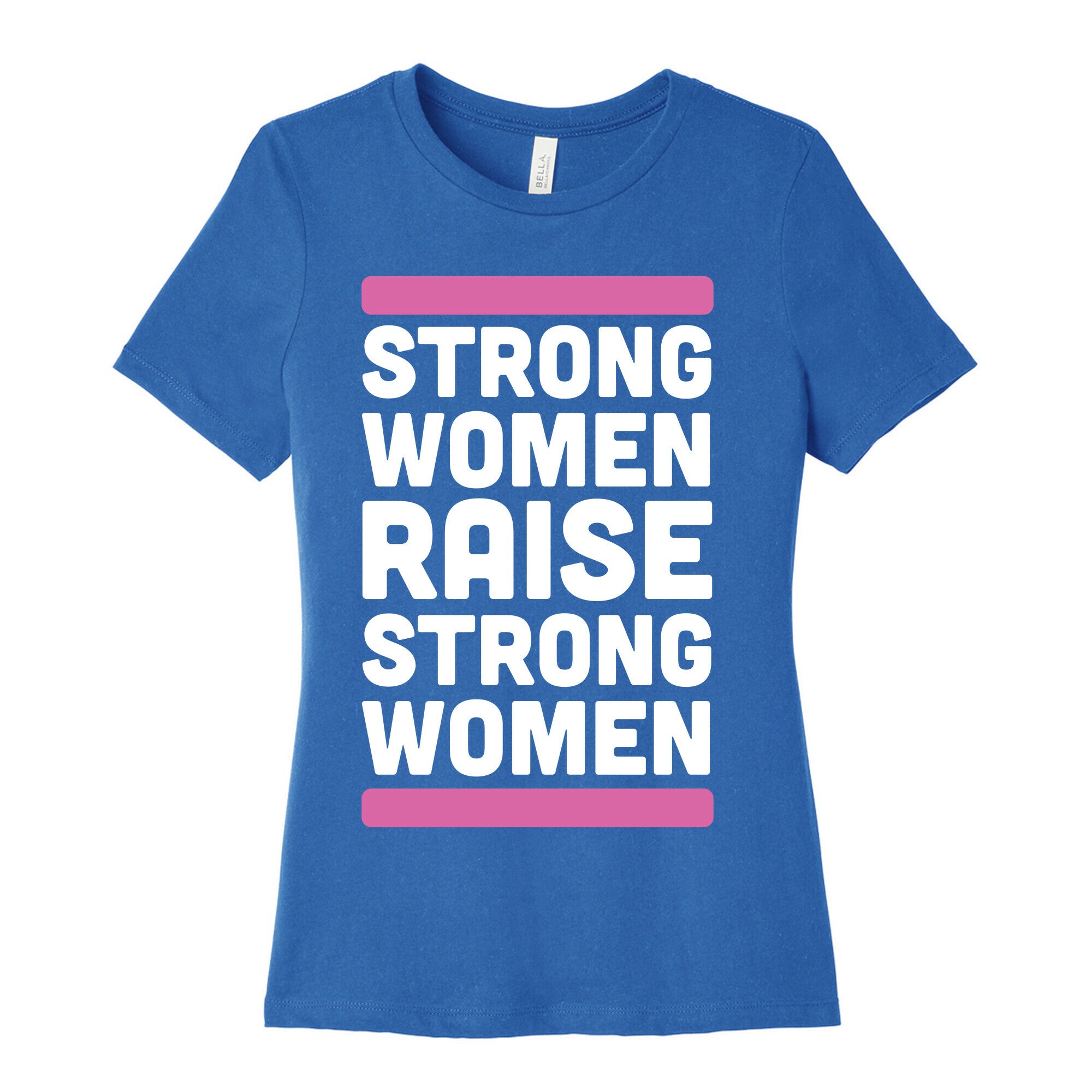 Strong Women Raise Strong Women Women's Cotton Tee